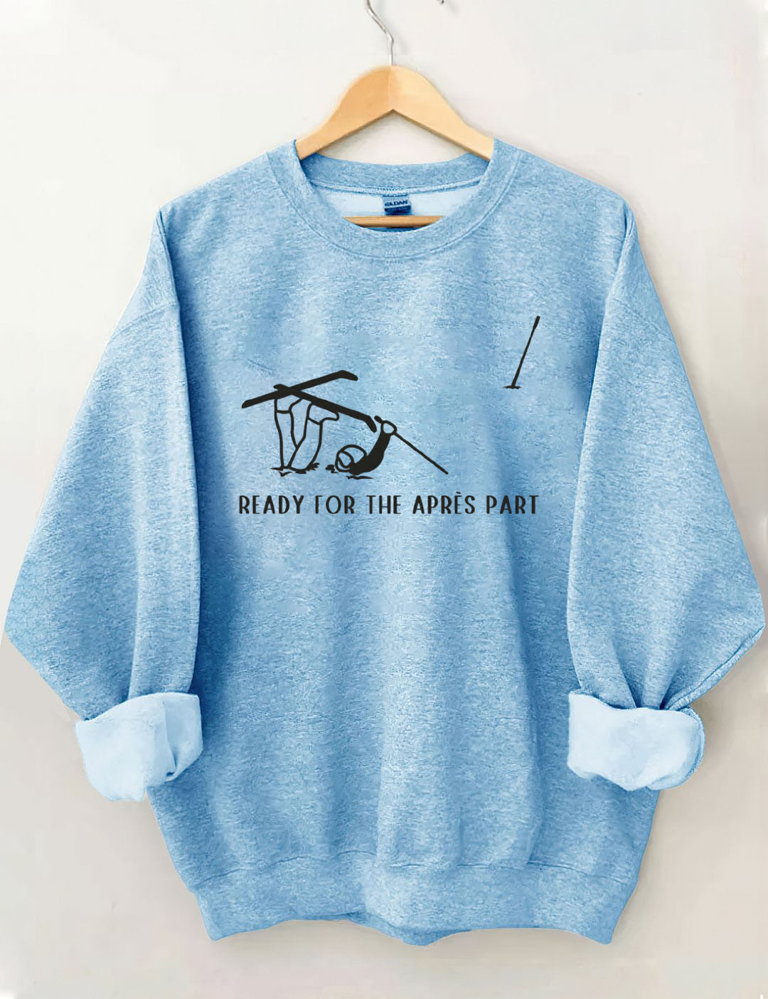 Ready for the Apres Part, Funny Ski Sweatshirt