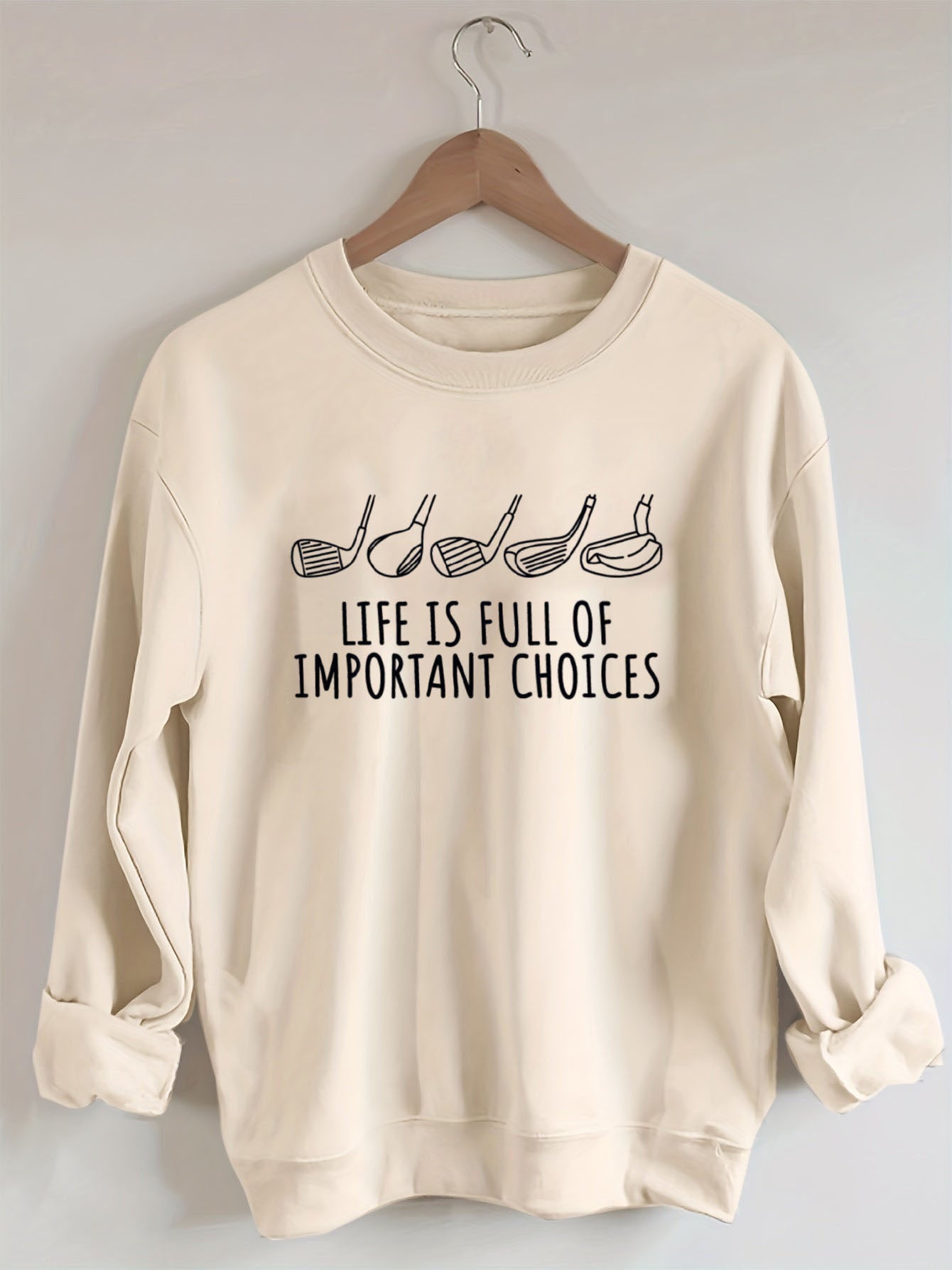 Life Is Full Of Important Choices  Golf Sweatshirt