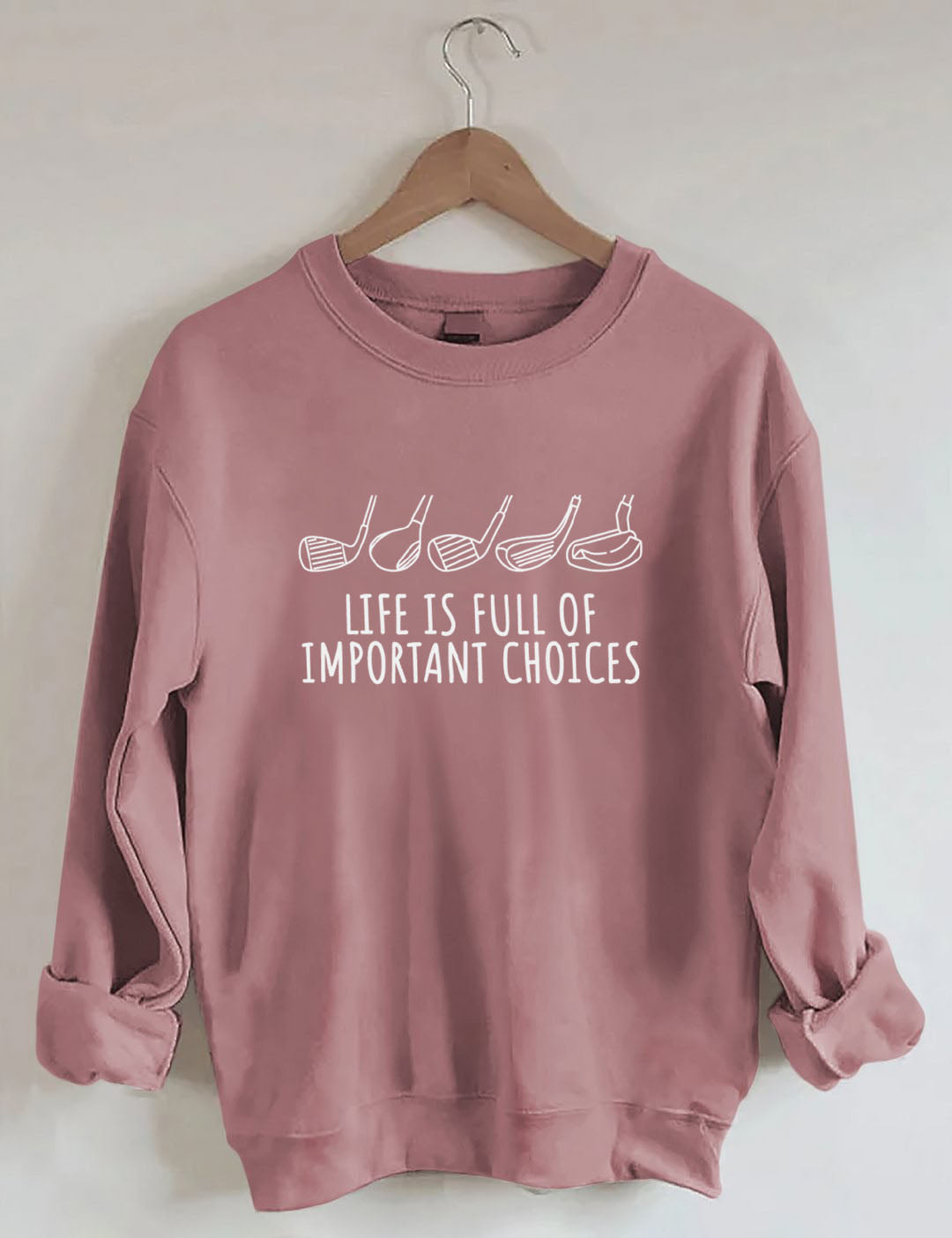 Life Is Full Of Important Choices  Golf Sweatshirt