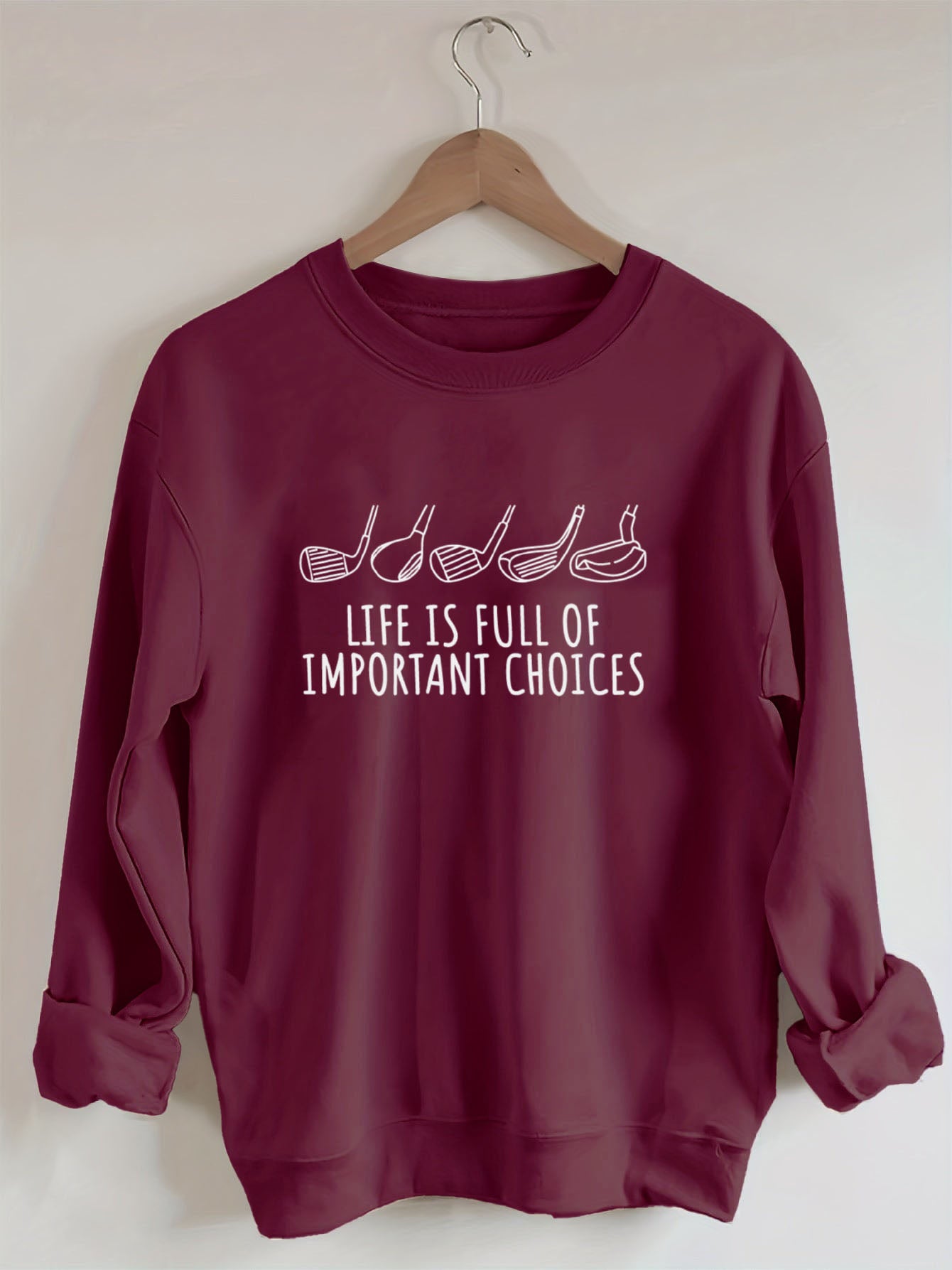 Life Is Full Of Important Choices  Golf Sweatshirt