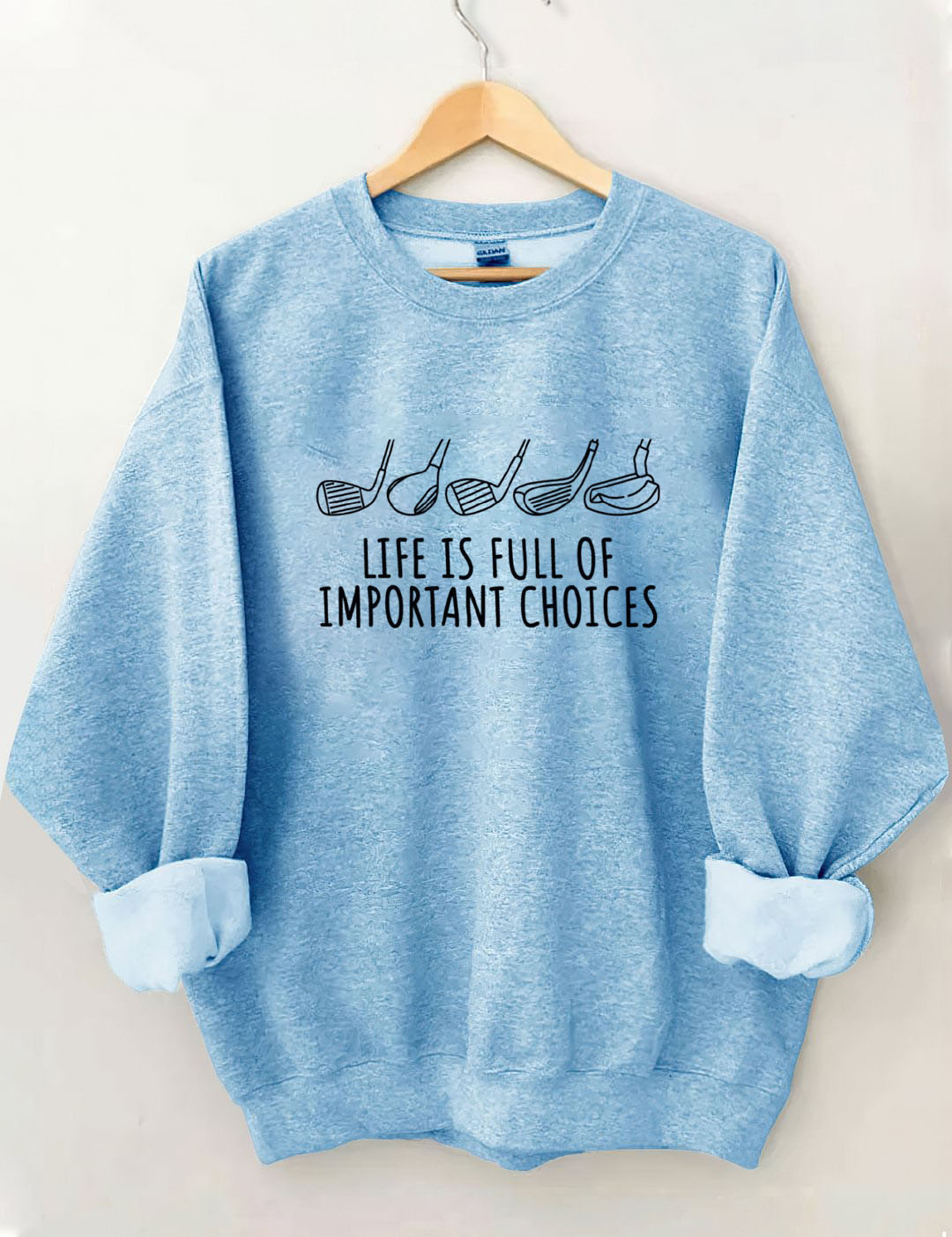 Life Is Full Of Important Choices  Golf Sweatshirt