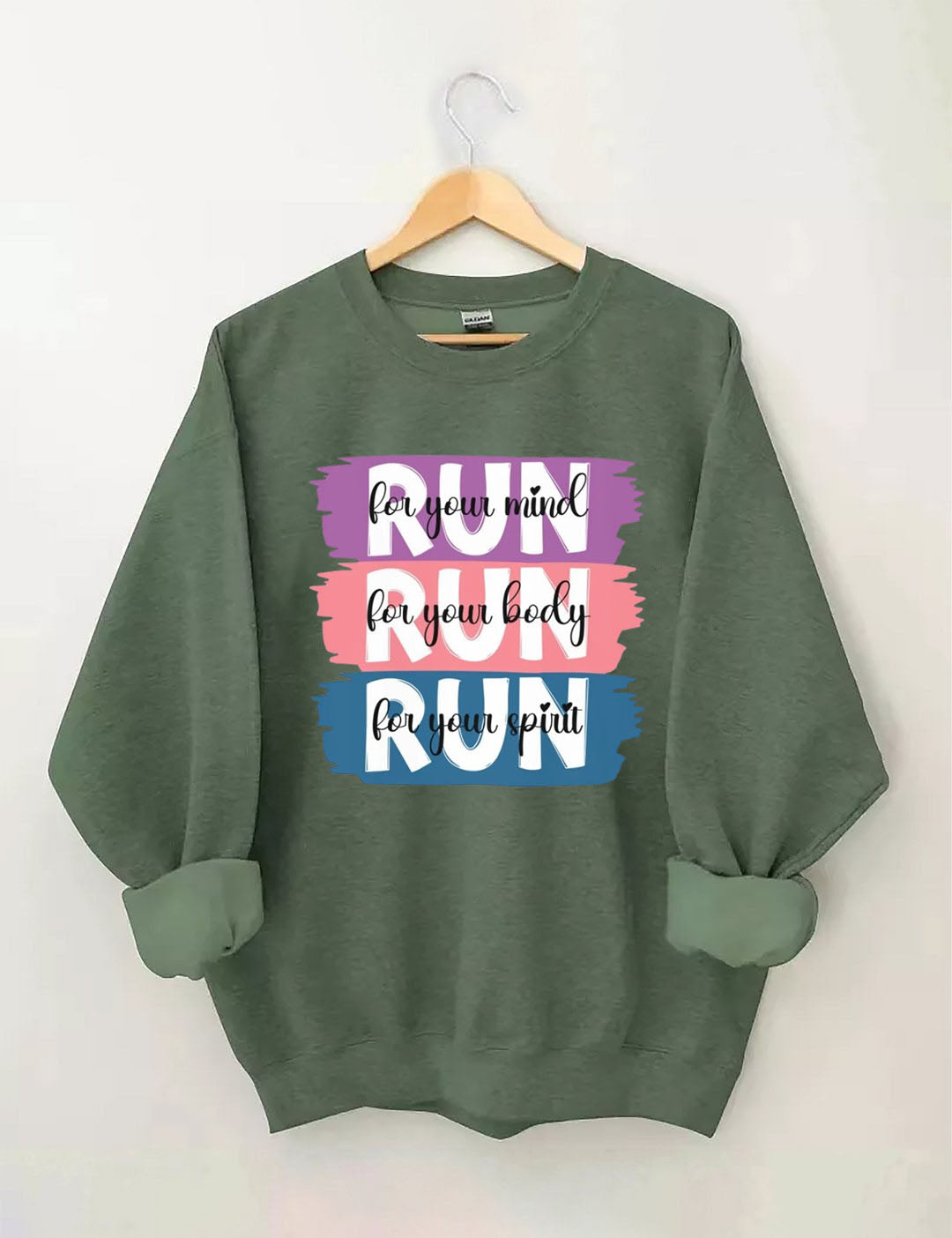 Run for your mind, Run for your body, Run for your spirit Sweatshirt