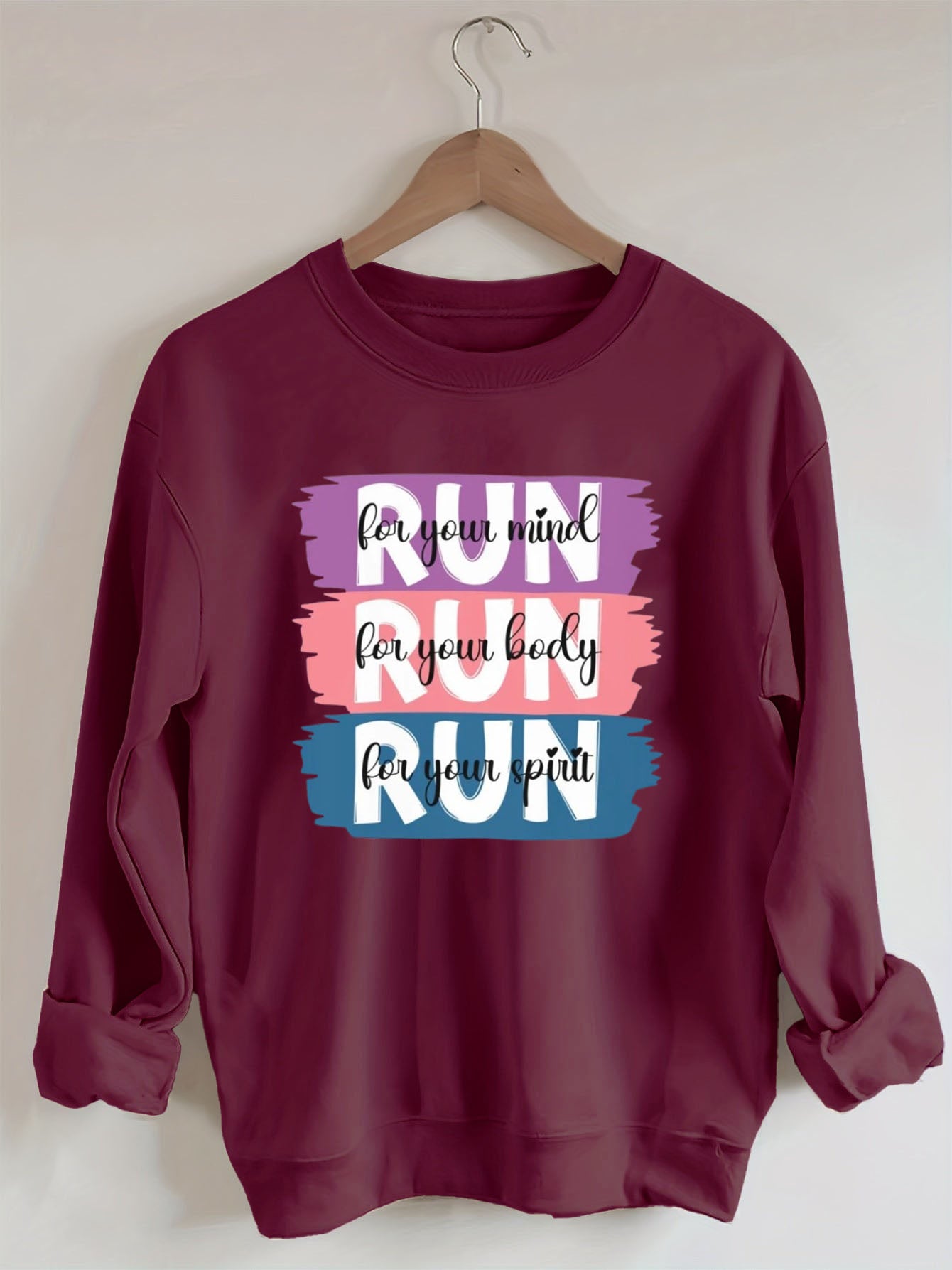 Run for your mind, Run for your body, Run for your spirit Sweatshirt