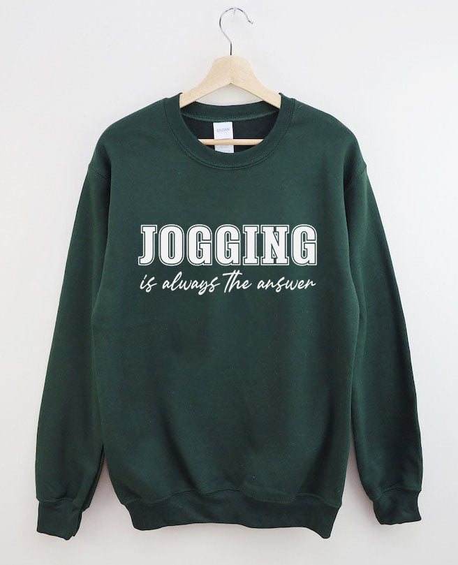 Jogging Is Always the Answer Sweatshirt