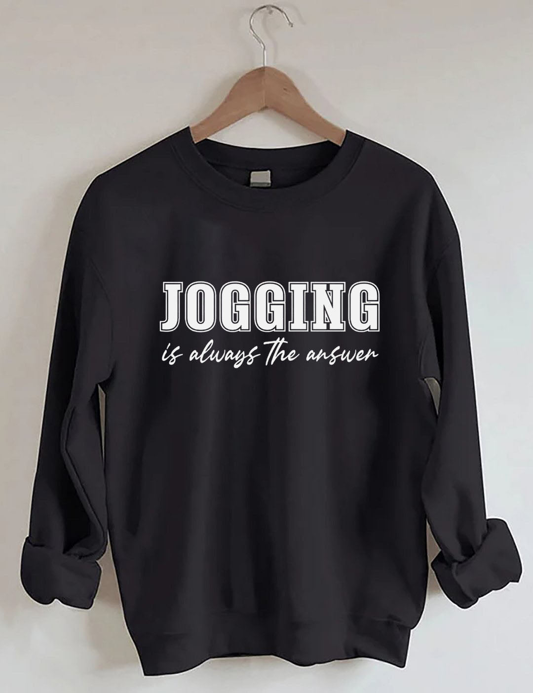 Jogging Is Always the Answer Sweatshirt