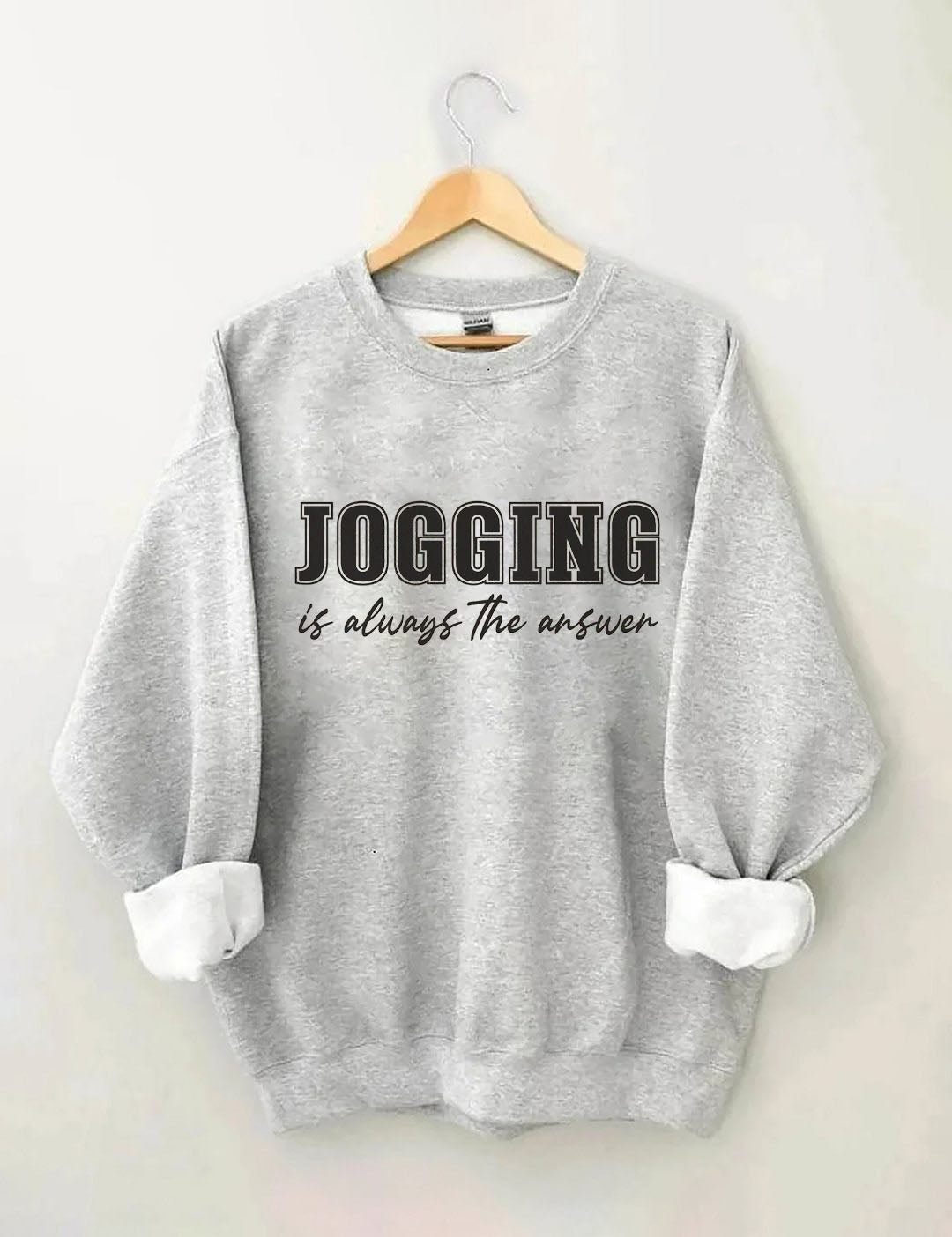 Jogging Is Always the Answer Sweatshirt