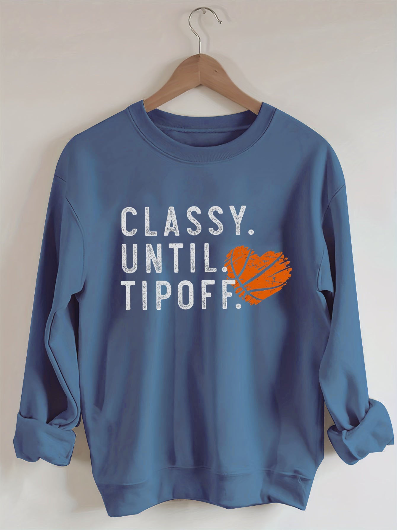 Classy Until Tipoff Basketball Sweatshirt