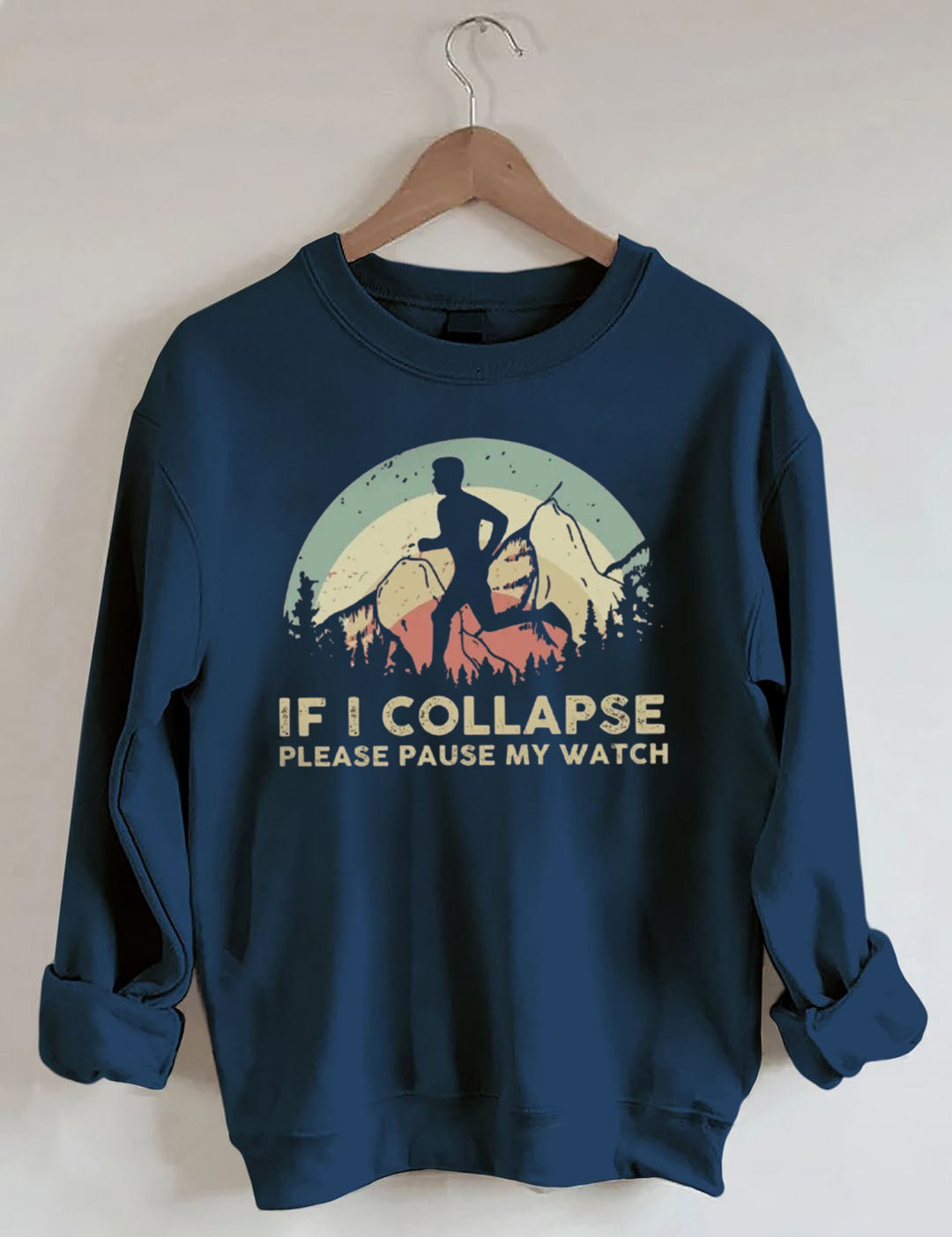 If I collapse Please Pause my Watch,Runing Sweatshirt