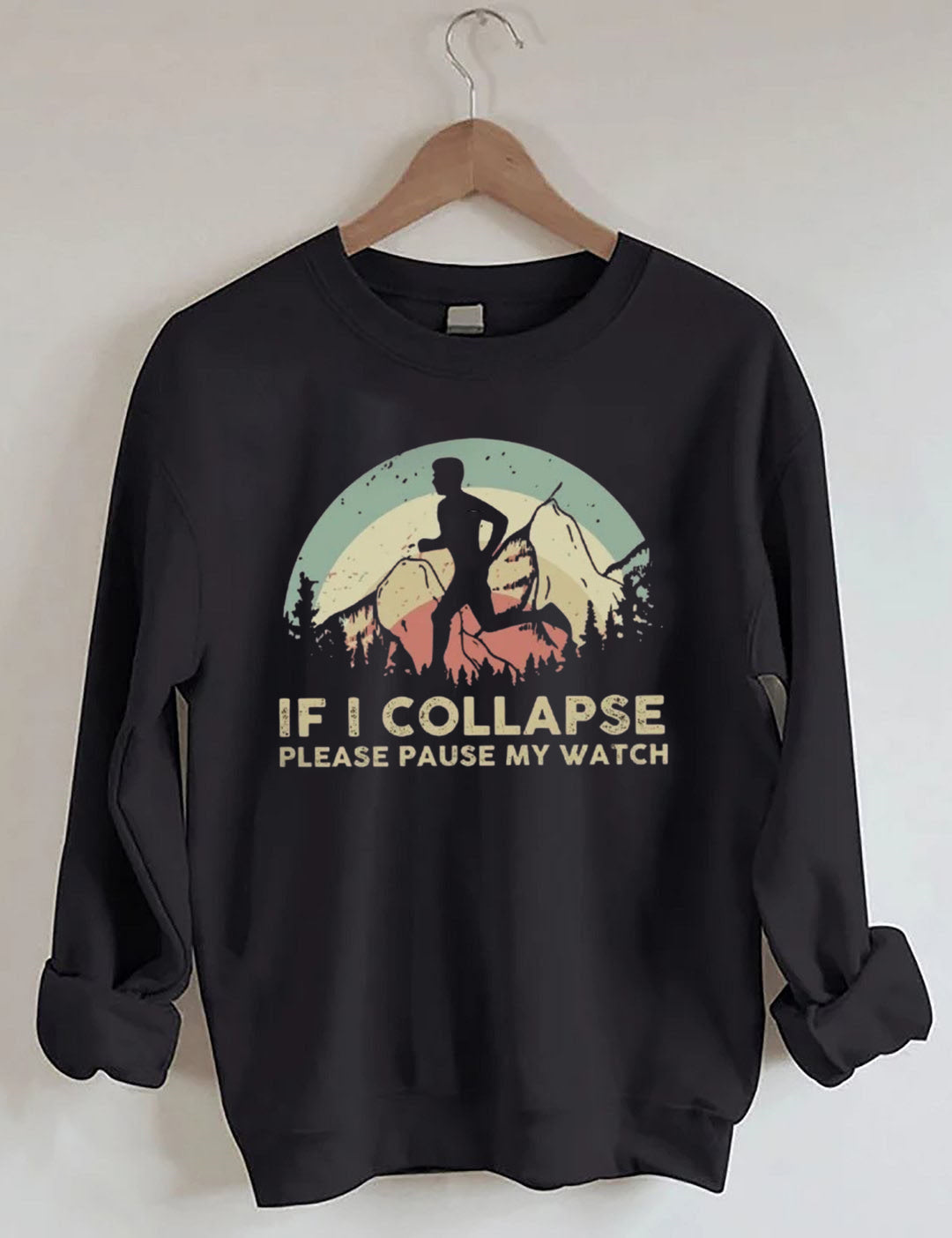 If I collapse Please Pause my Watch,Runing Sweatshirt