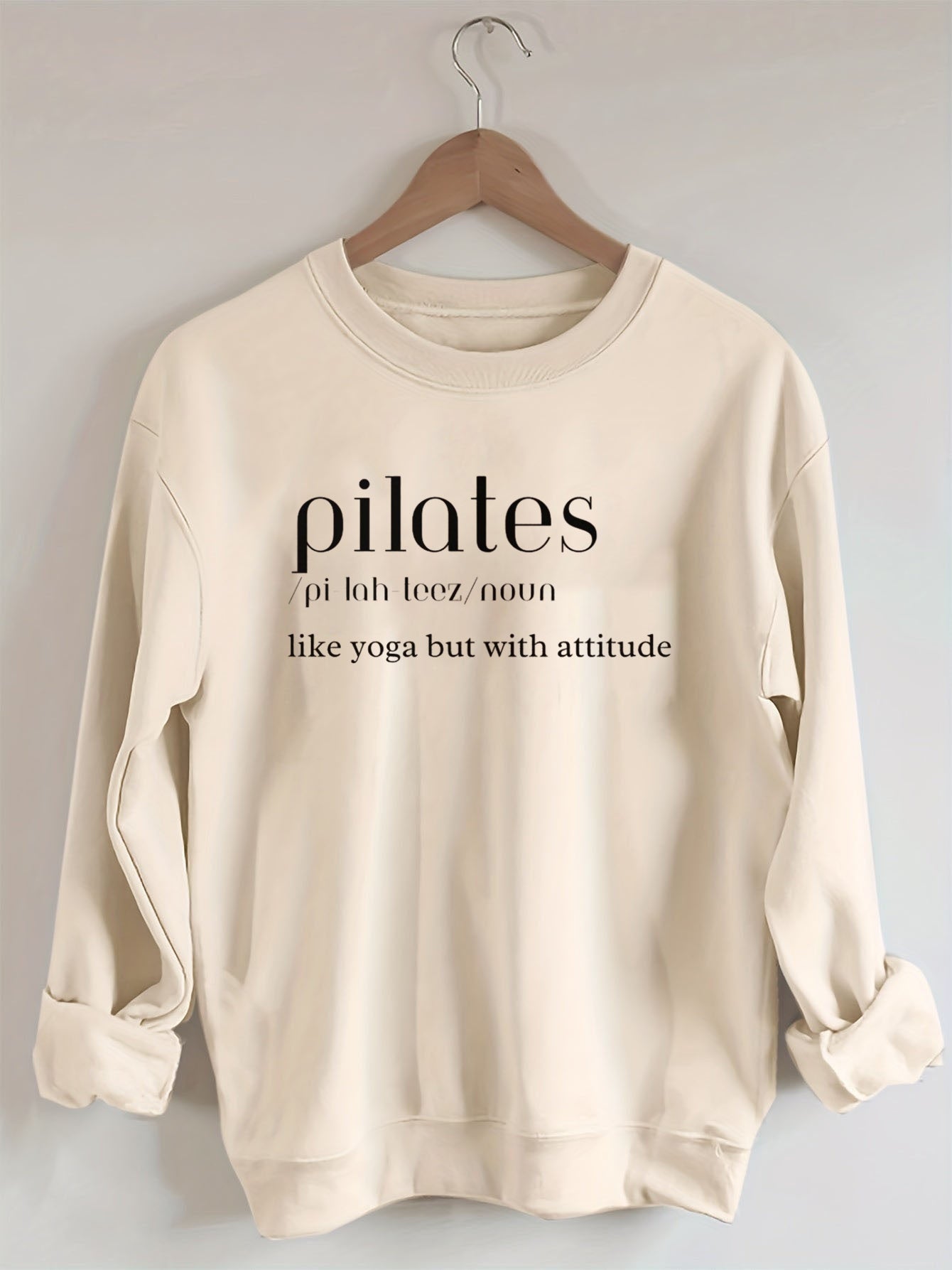 Pilates: Like Yoga But With an Attitude Sweatshirt