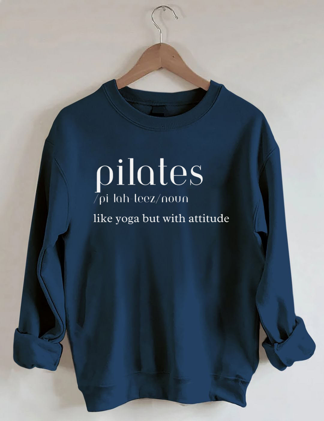 Pilates: Like Yoga But With an Attitude Sweatshirt