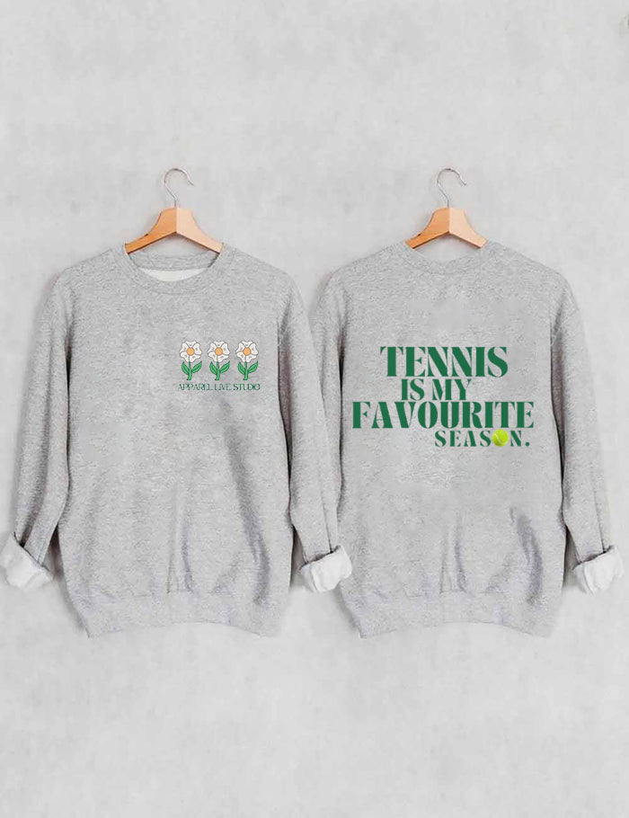 Tennis Is My Favourite Season  Sweatshirt