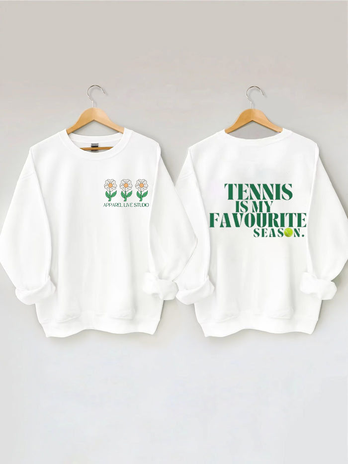 Tennis Is My Favourite Season  Sweatshirt