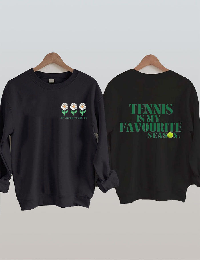 Tennis Is My Favourite Season  Sweatshirt