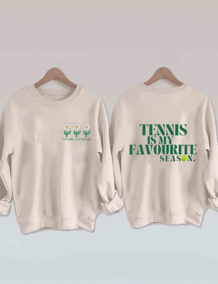 Tennis Is My Favourite Season  Sweatshirt