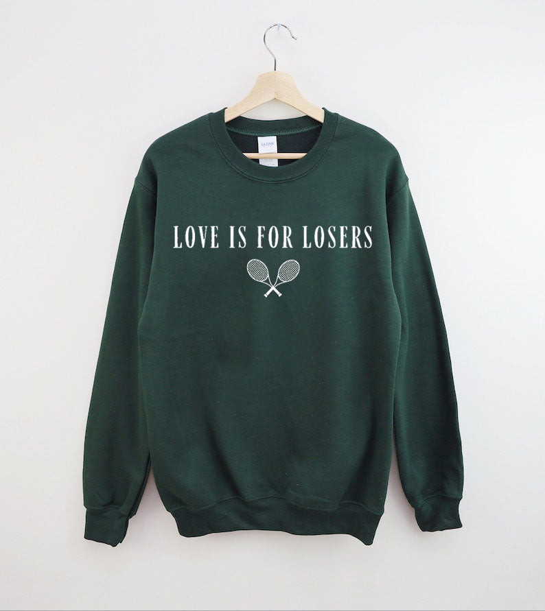 Love Is For Losers Tennis Sweatshirt