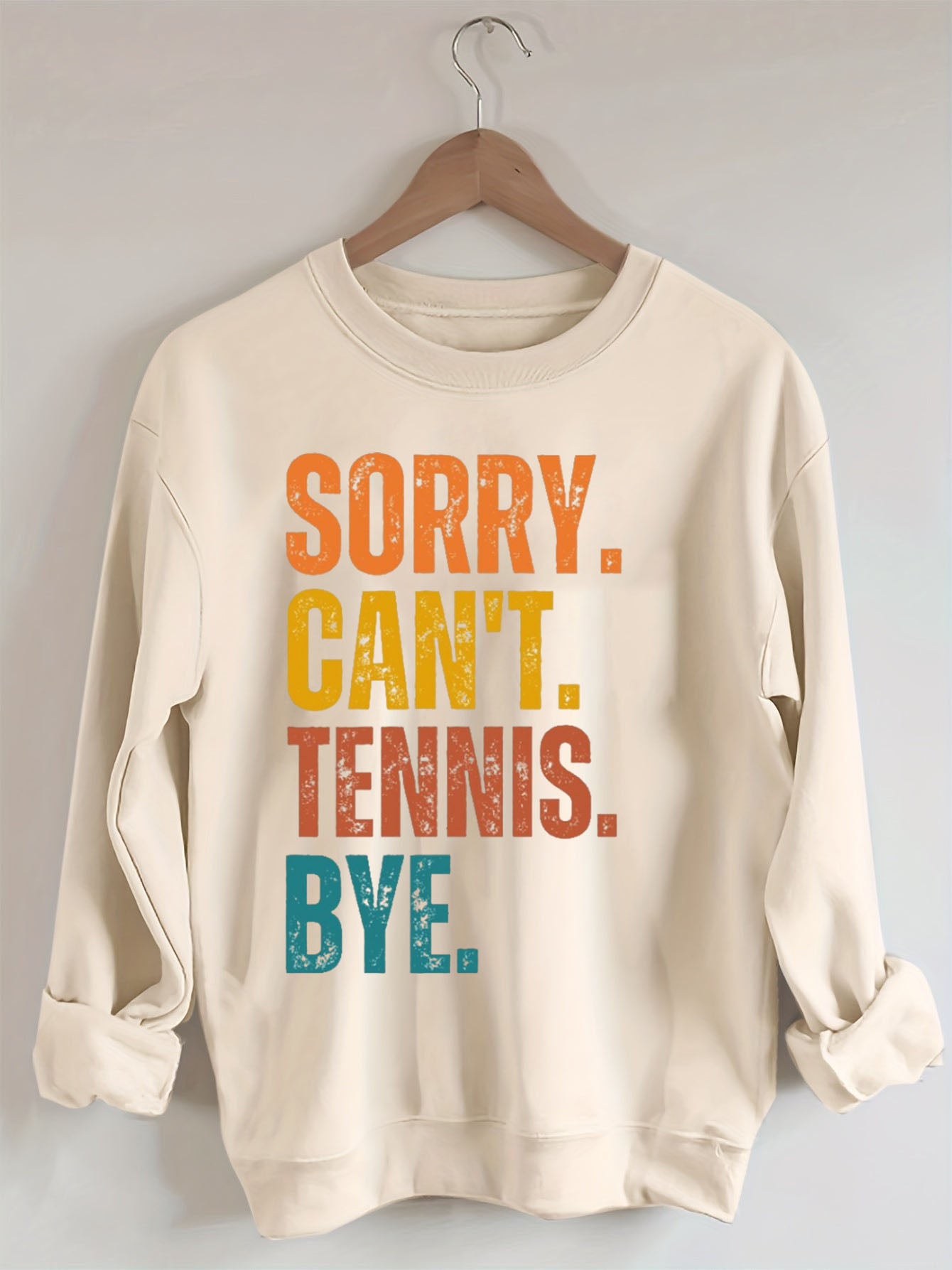 Sorry Can't Tennis Bye Sweatshirt