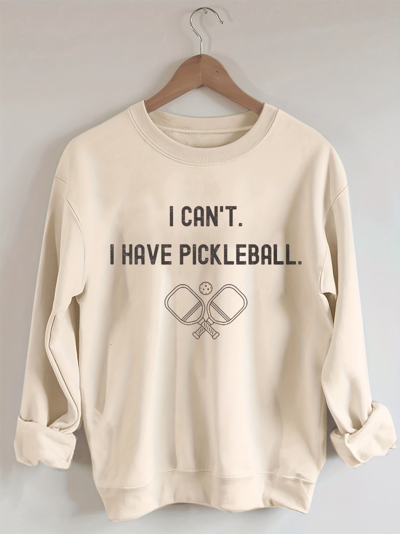 I cant I have pickleball Sweatshirt