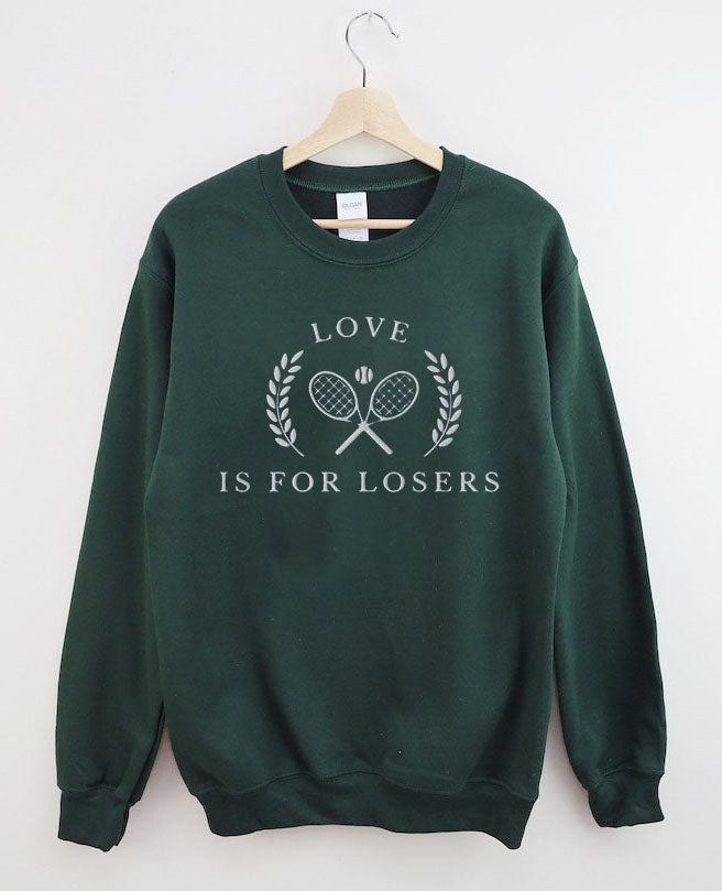 Love Is For Losers Tennis Sweatshirt