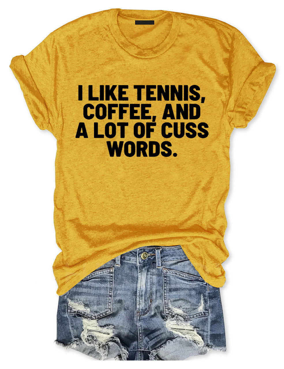 I Like Tennis, Coffee, And A Lot Of Cuss Words T-Shirt