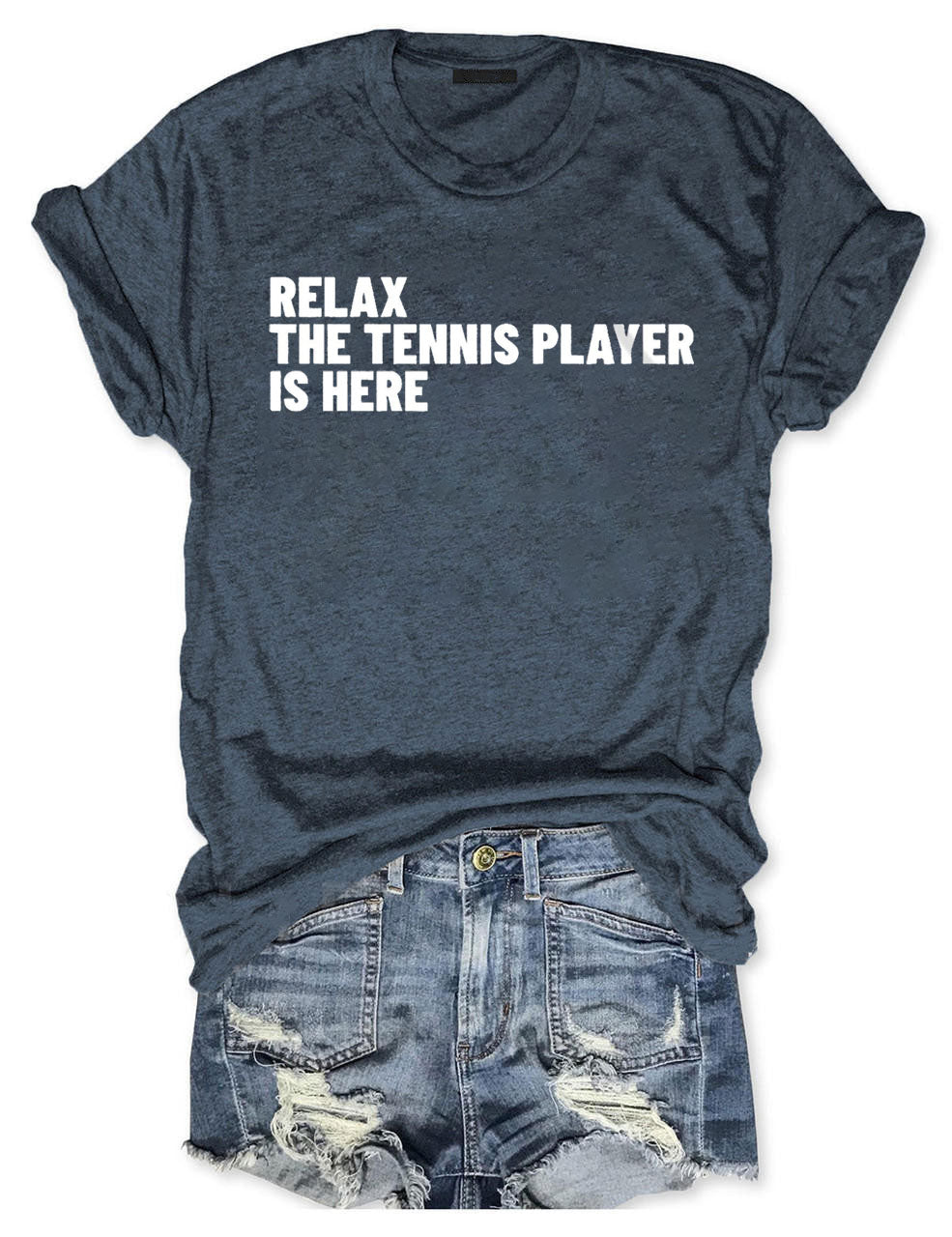 Relax The Tennis Player Is Here T-Shirt