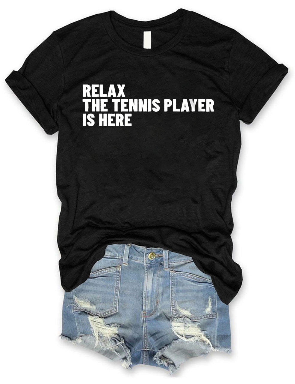 Relax The Tennis Player Is Here T-Shirt