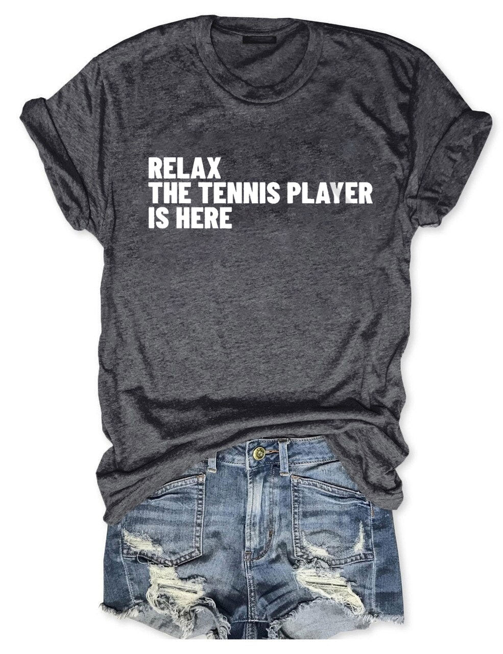 Relax The Tennis Player Is Here T-Shirt