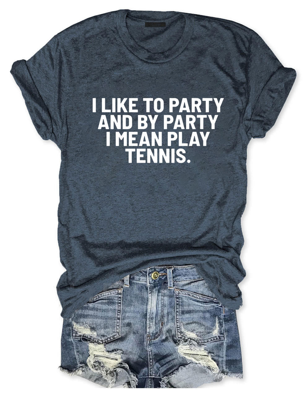 I Like To Party And By Party I Mean Play Tennis T-Shirt