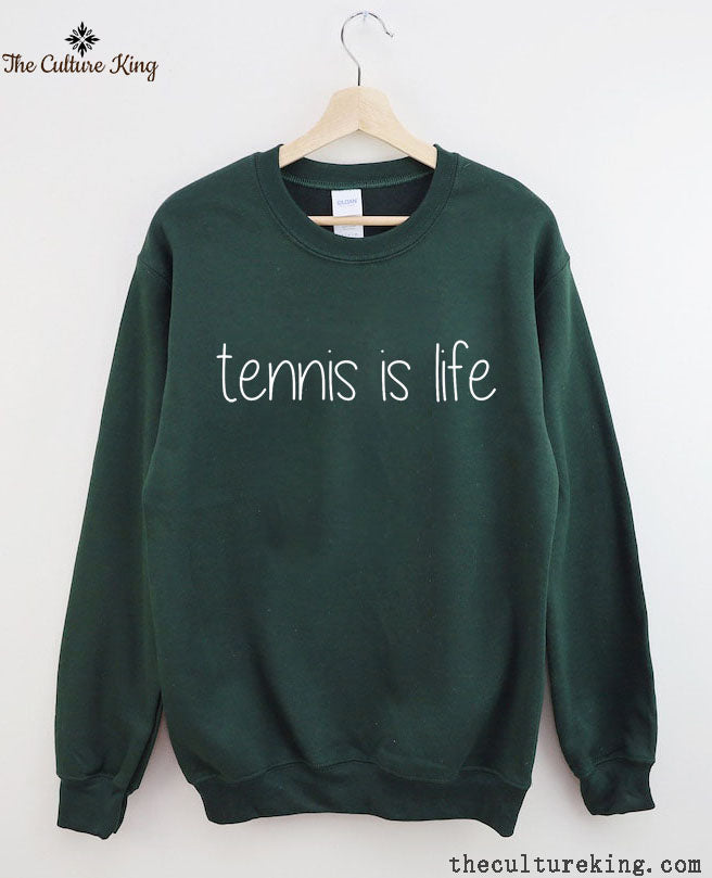 Tennis Is Life Sweatshirt