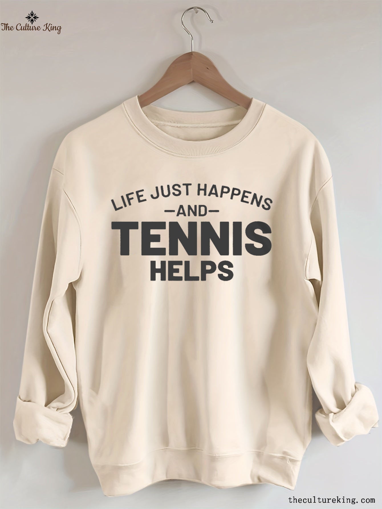 Life Just Happens And Tennis Helps Sweatshirt