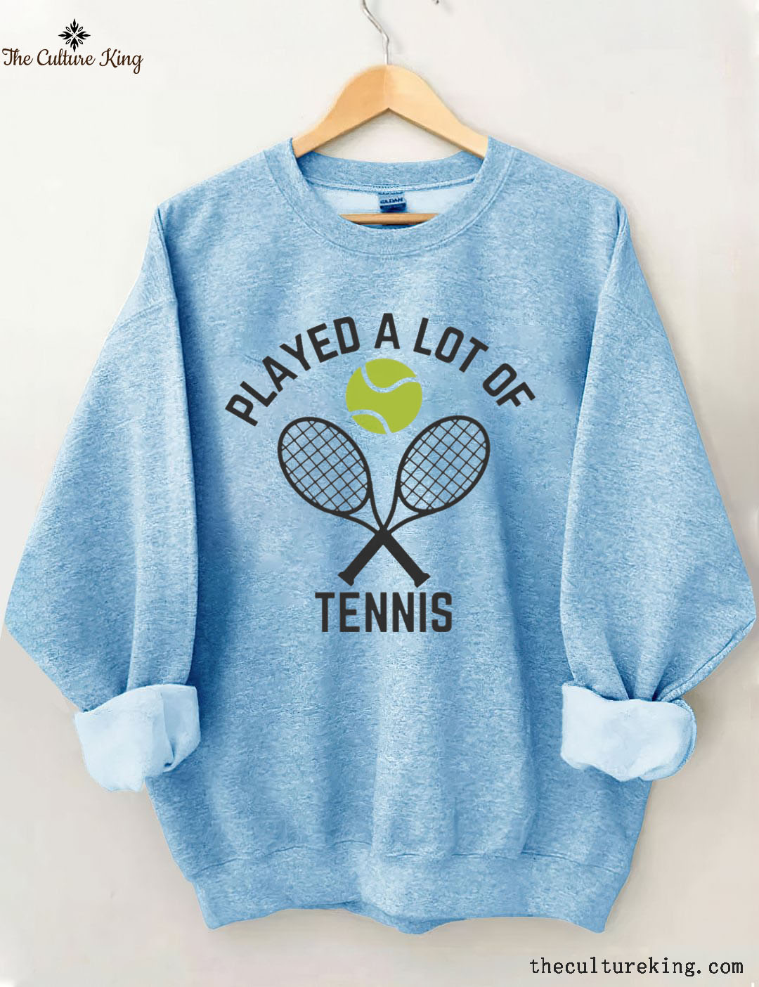 Played A Lot of Tennis sweatshirt