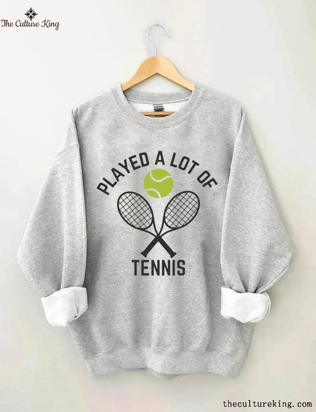 Played A Lot of Tennis sweatshirt