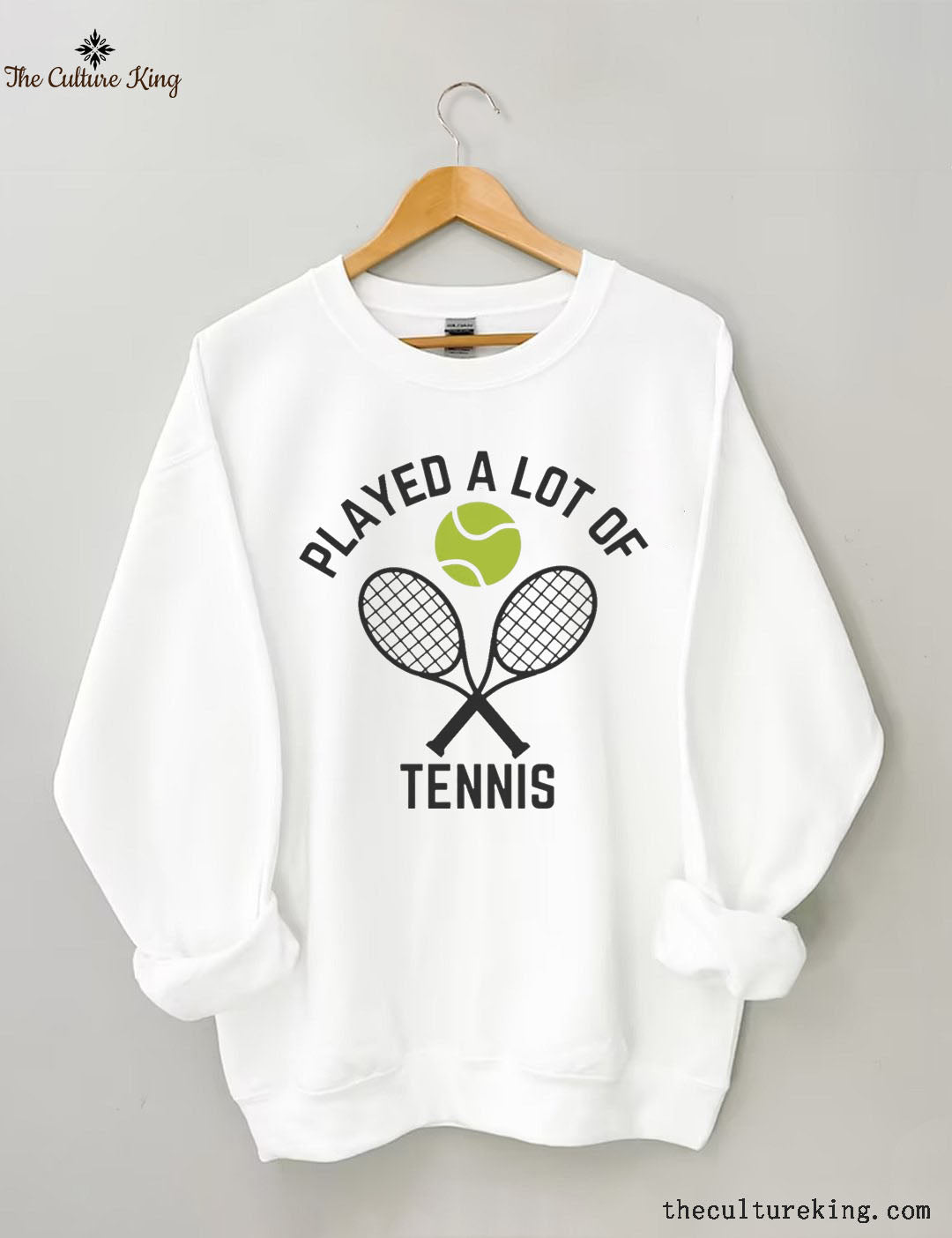 Played A Lot of Tennis sweatshirt