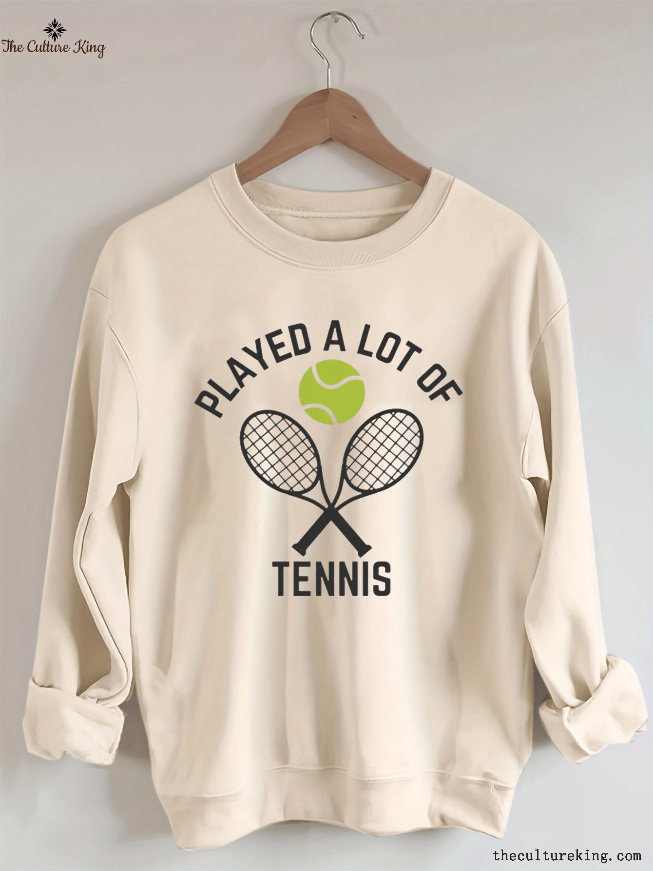 Played A Lot of Tennis sweatshirt