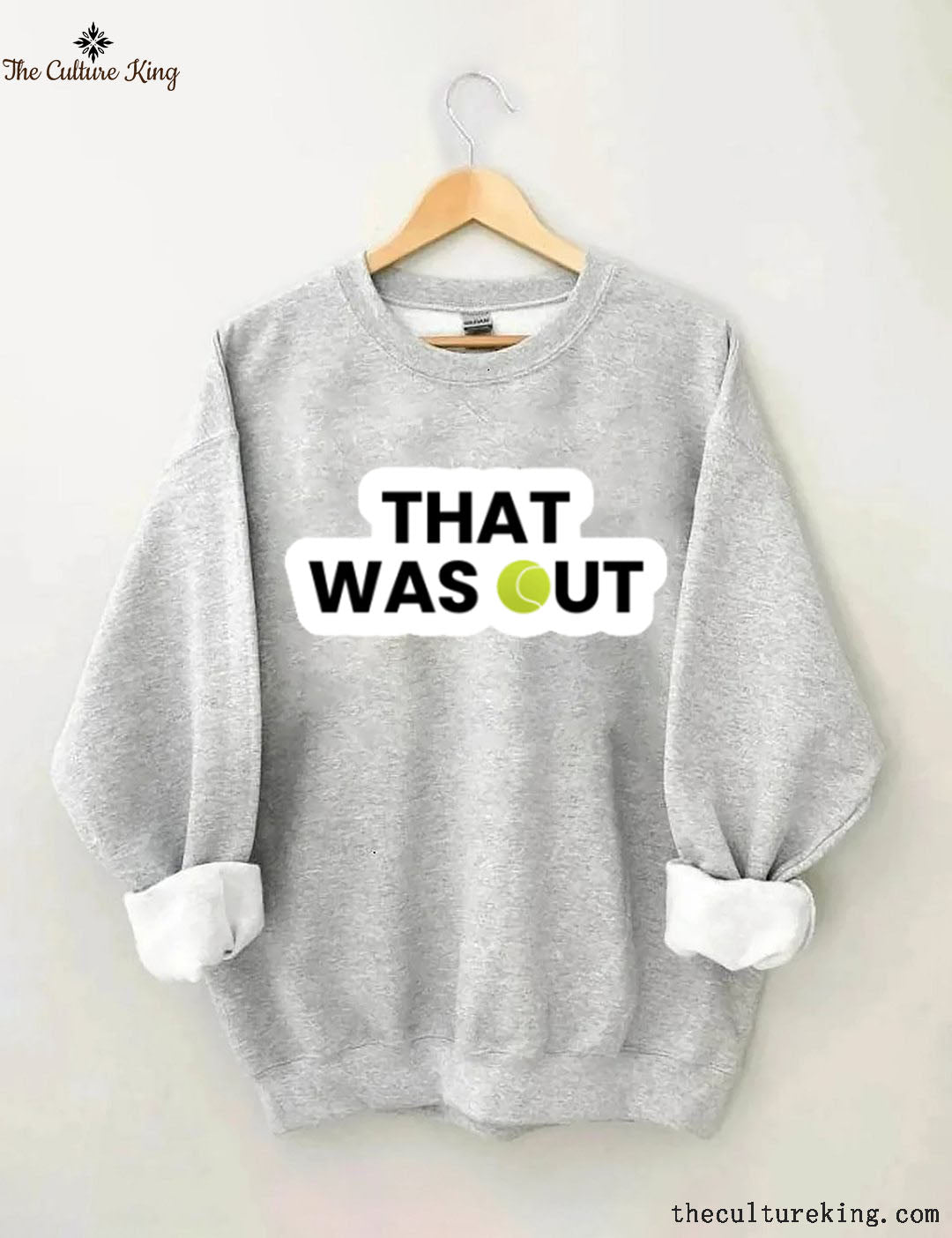 That Was Out,Tennis Funny Sweatshirt