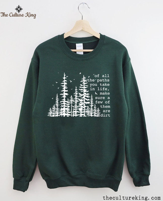 Of All The Paths You Take , Hiking Sweatshirt