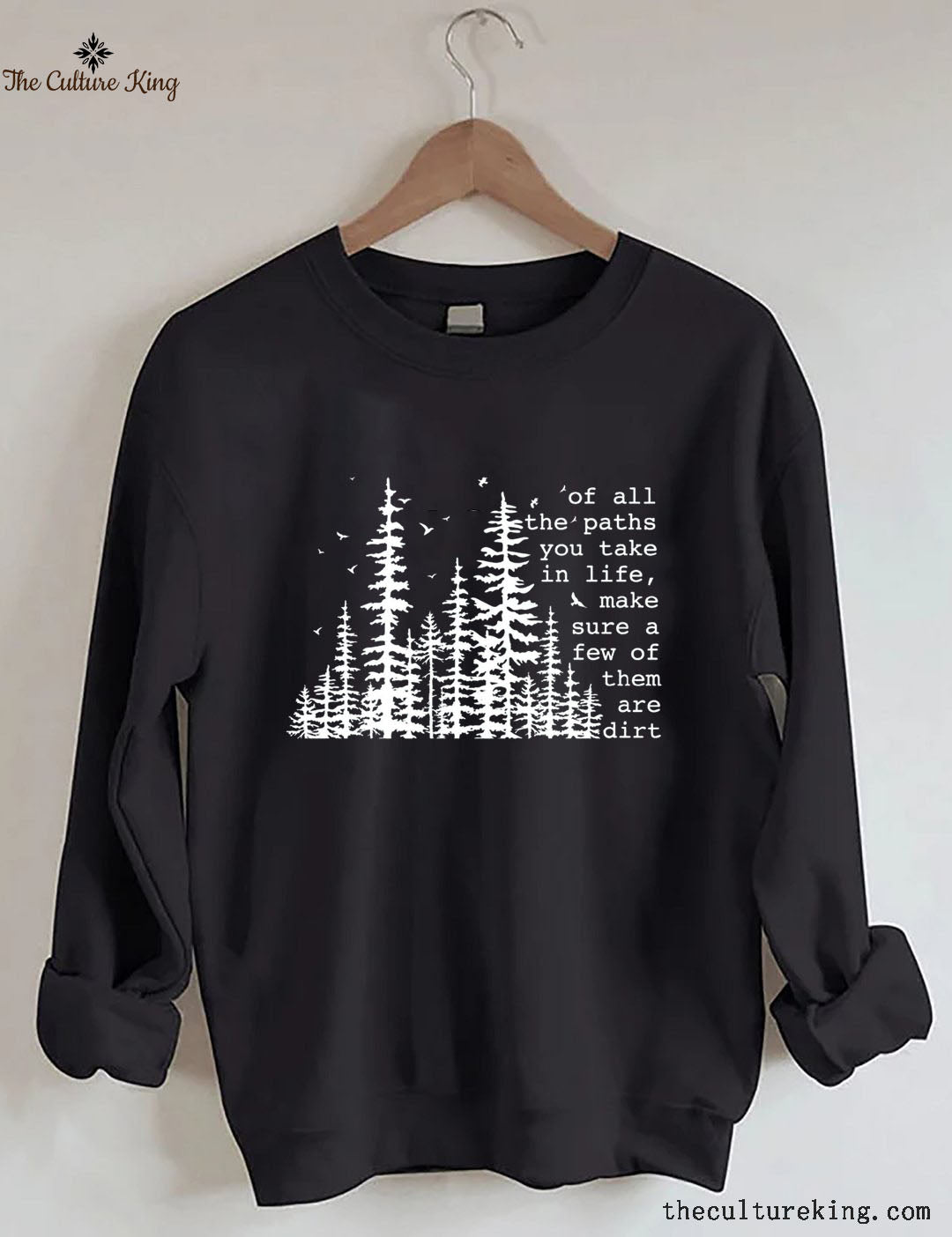 Of All The Paths You Take , Hiking Sweatshirt