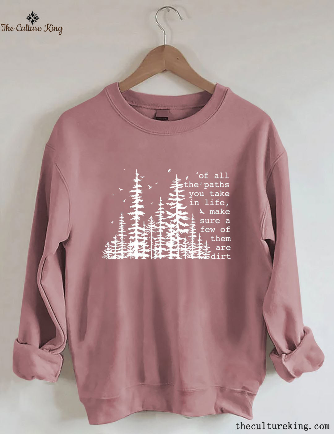 Of All The Paths You Take , Hiking Sweatshirt