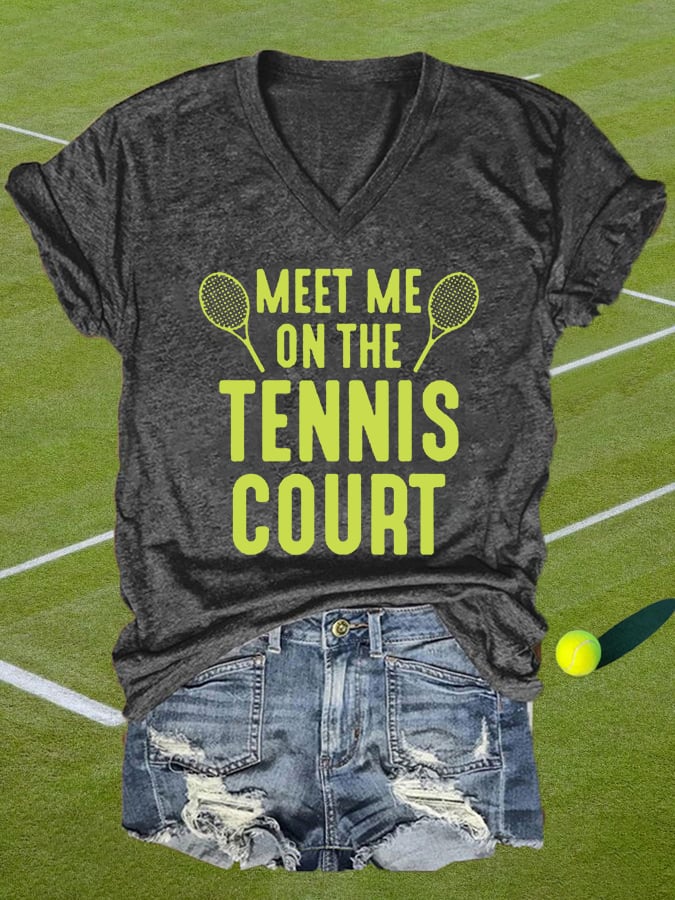 Women's Meet Me On The Tennis Court Tennis Lovers Casual V-Neck Tee