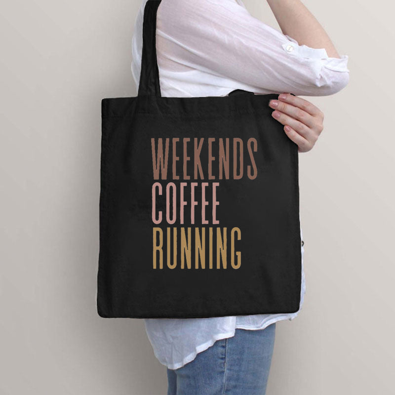 Weekends Coffee Running Tote Bag