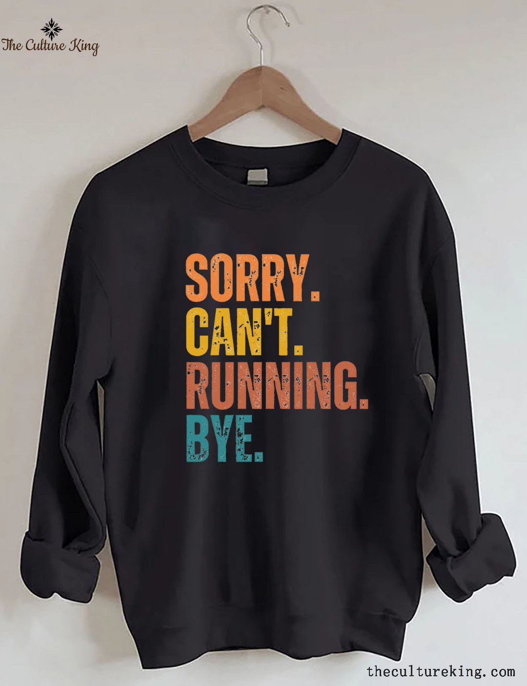 Sorry Can't Running Bye Sweatshirt