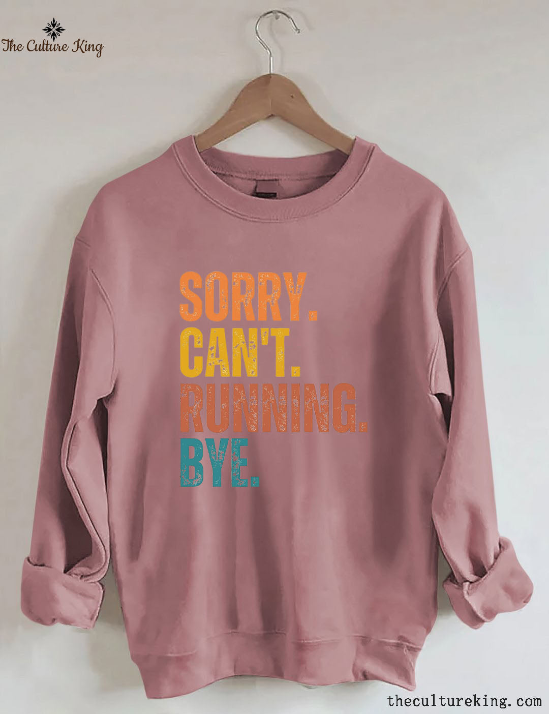 Sorry Can't Running Bye Sweatshirt