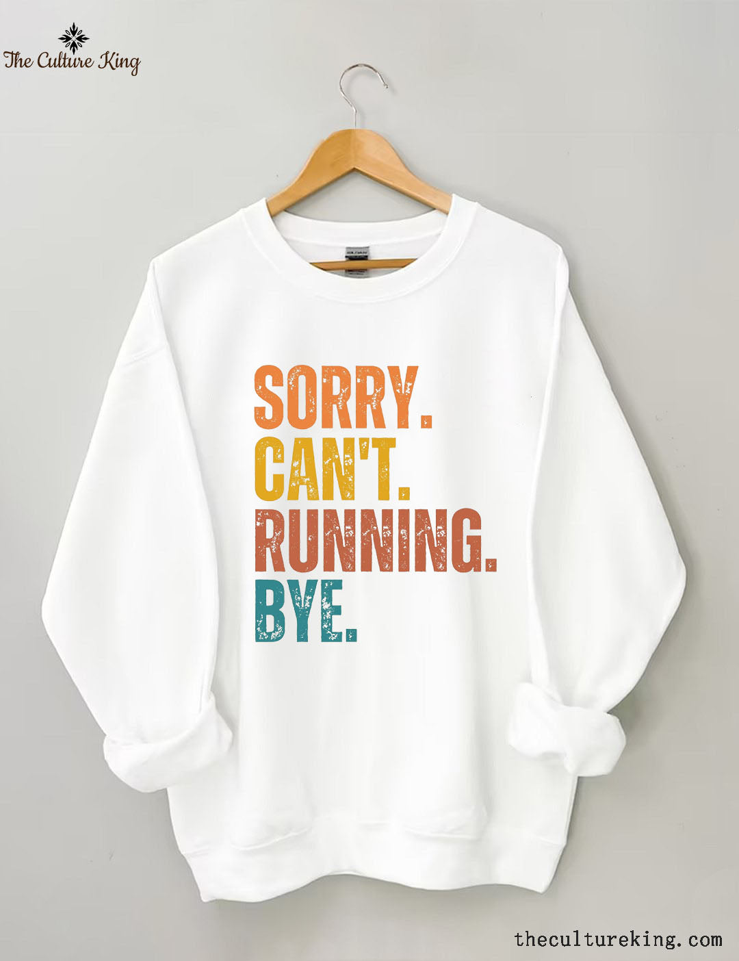 Sorry Can't Running Bye Sweatshirt