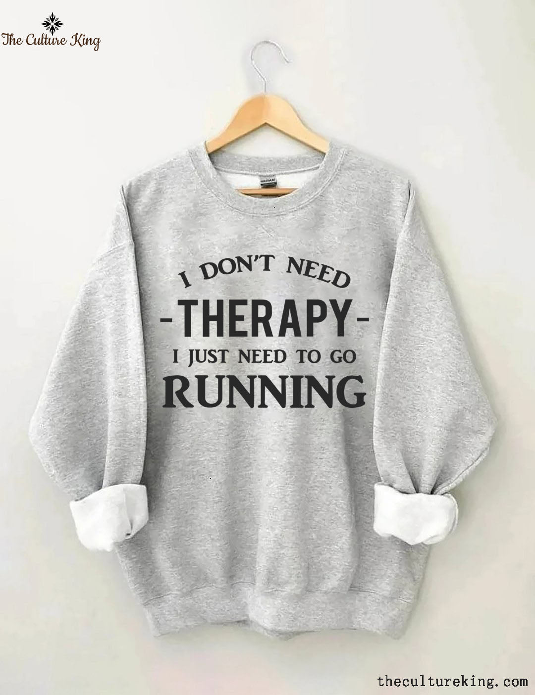 I Don't Need Therapy I Just Need To Gorunning Sweatshirt