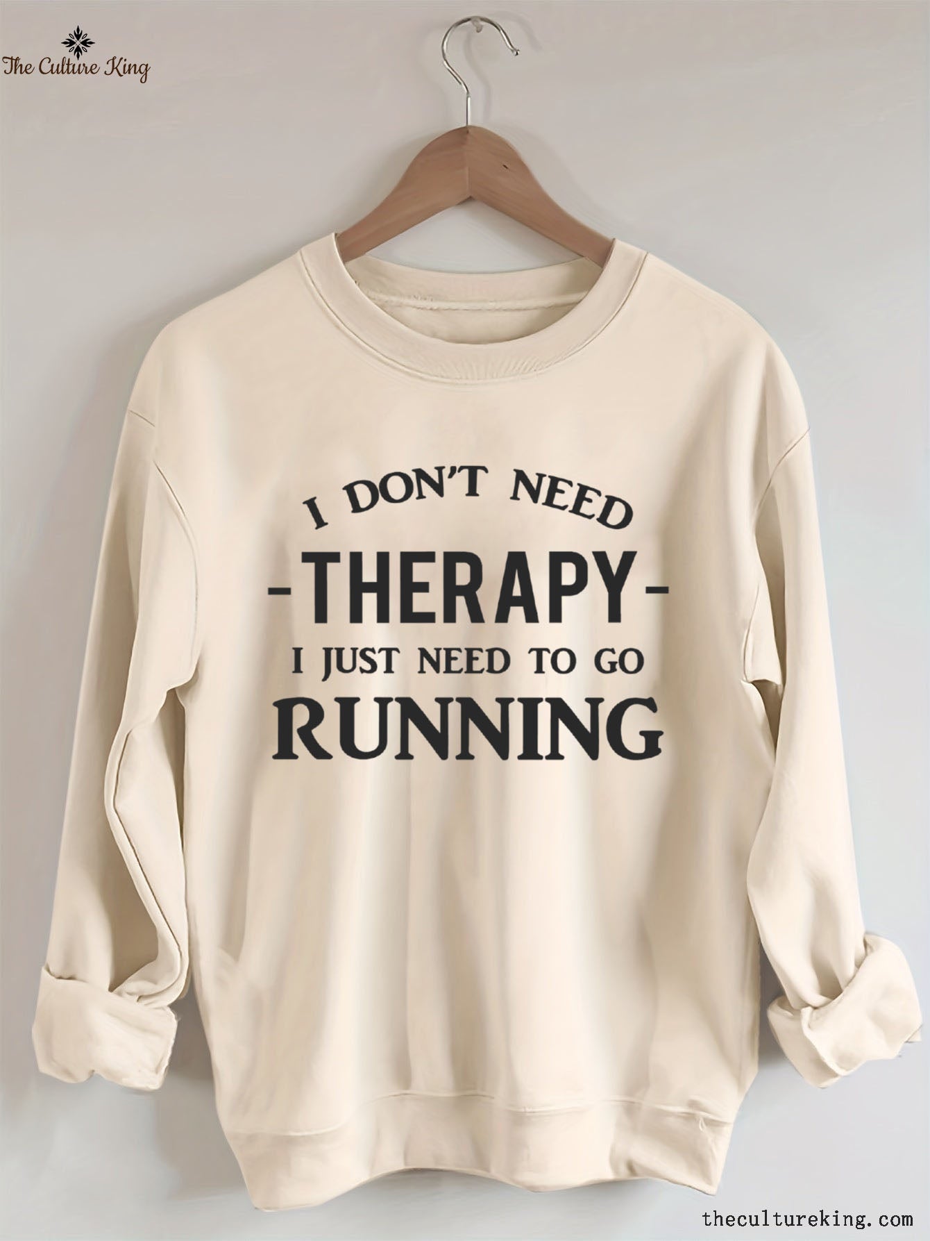 I Don't Need Therapy I Just Need To Gorunning Sweatshirt