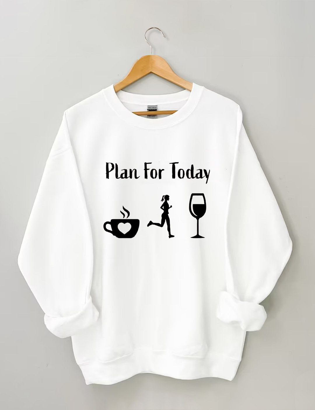 Plan for Today Coffee Run Wine Sweatshir