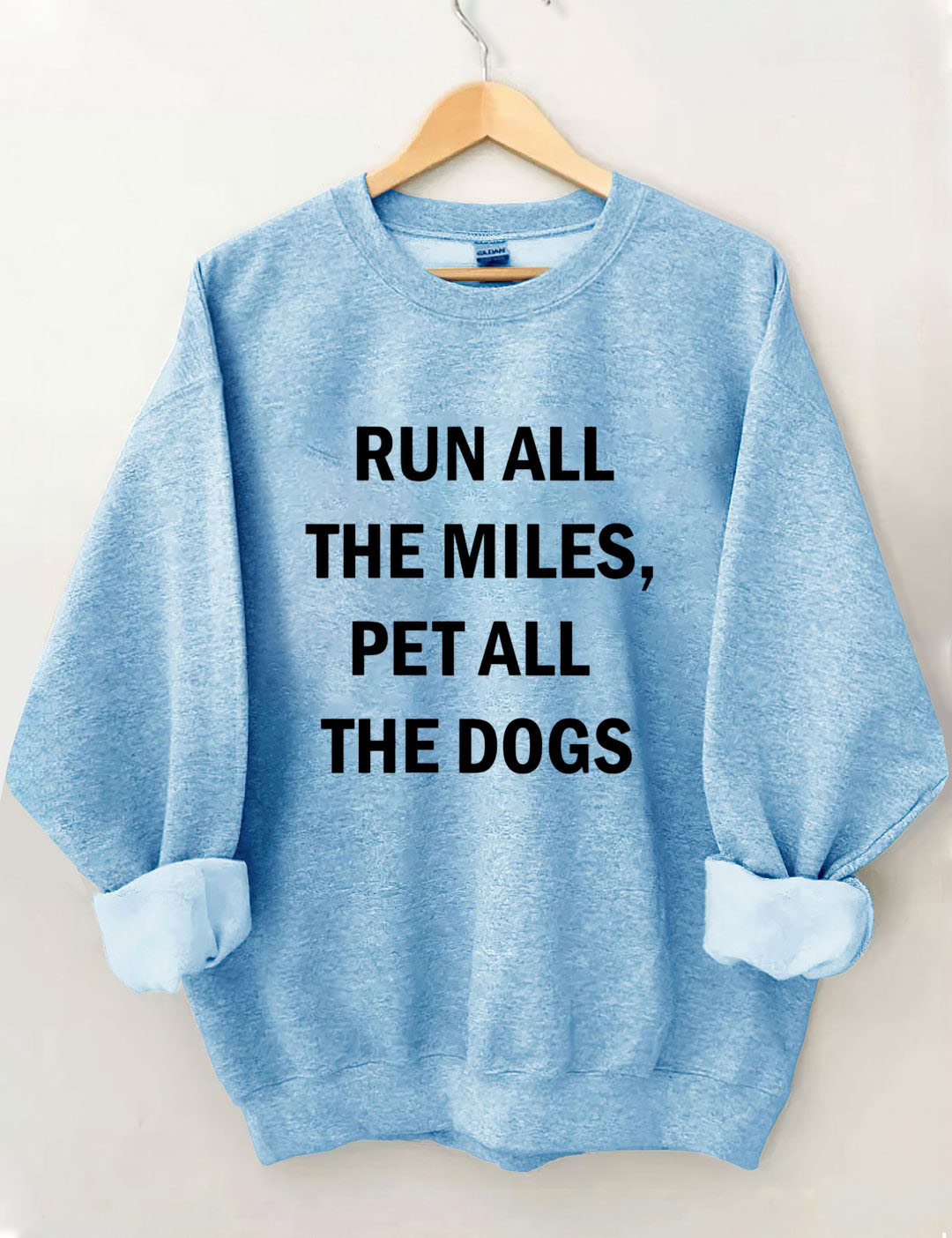 Run All The Miles Pet All The Dogs Sweatshir