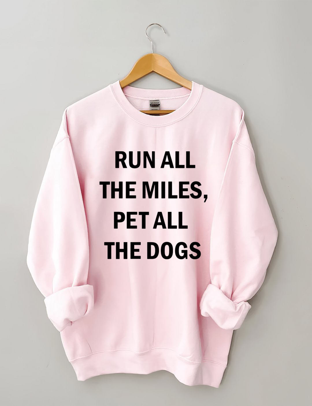 Run All The Miles Pet All The Dogs Sweatshir