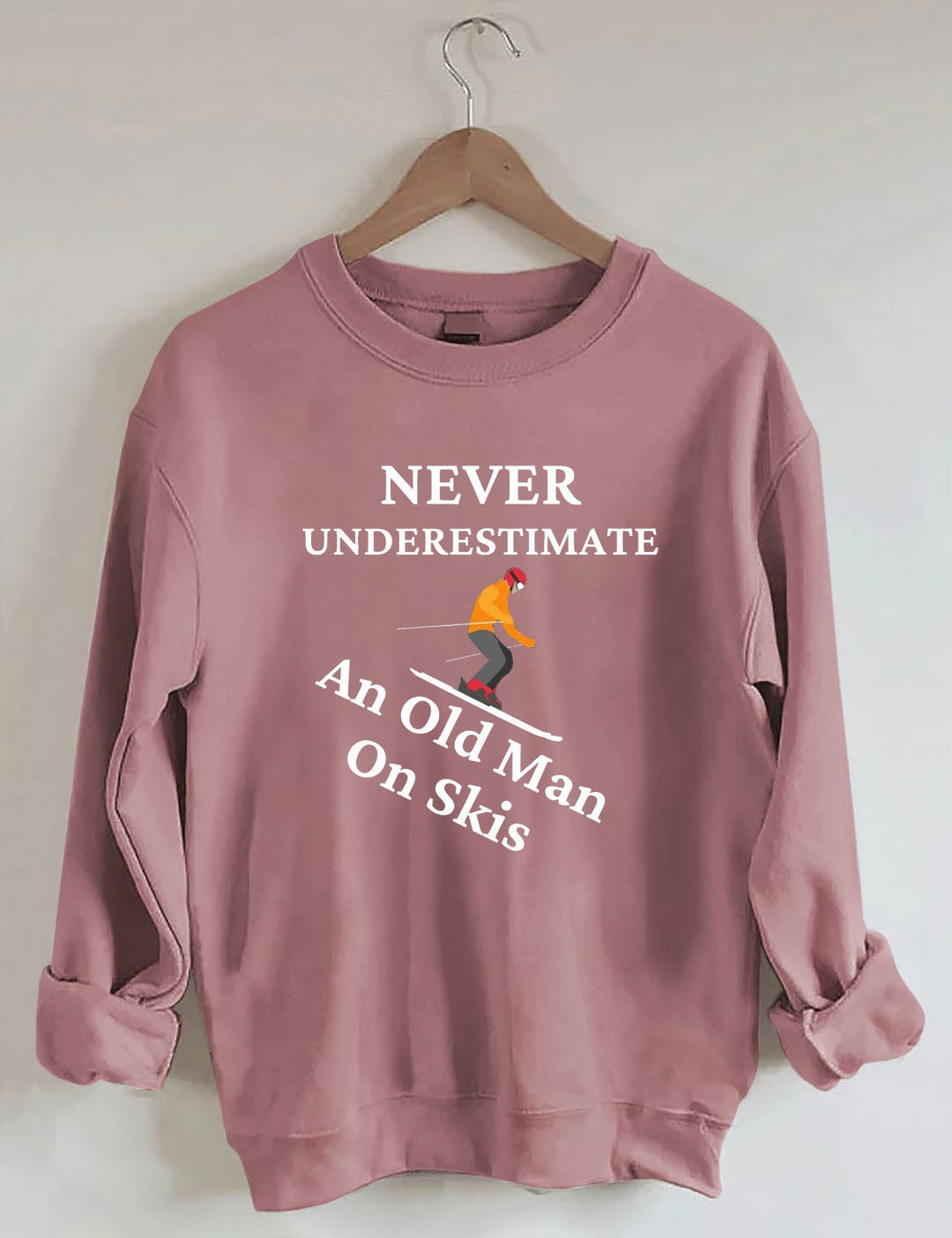 Never Underestimate And Old Man On Skis,Skiing Sweatshirt