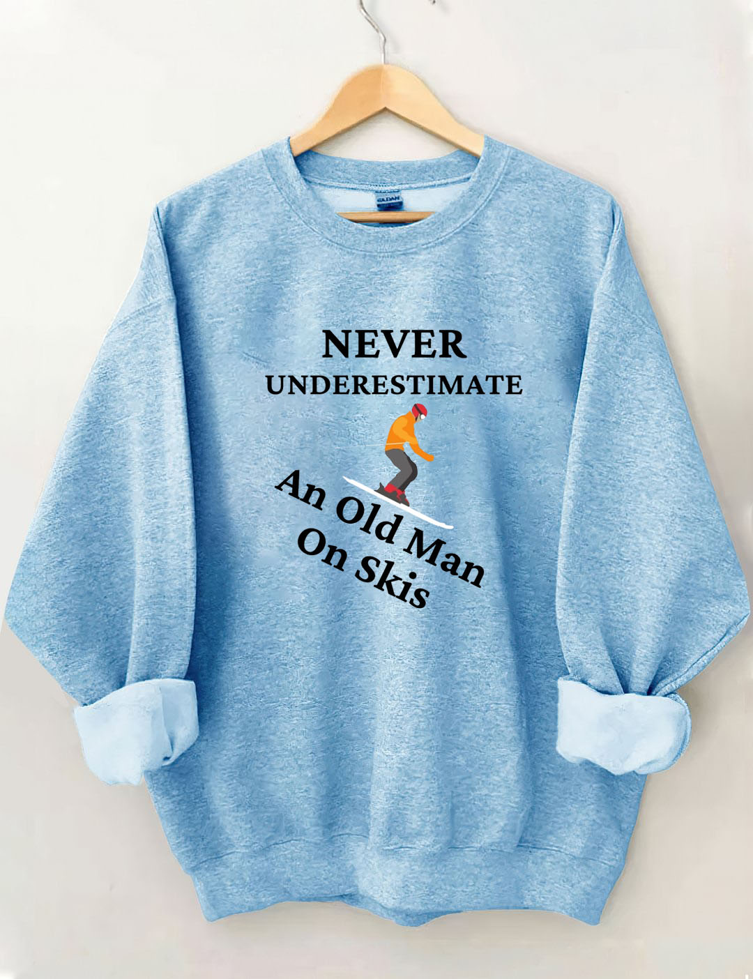 Never Underestimate And Old Man On Skis,Skiing Sweatshirt